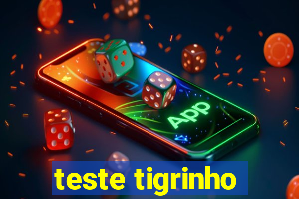 teste tigrinho